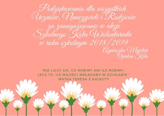 Podziekowania dla wszystkich Uczniow Nauczycieli i Rodzicow za zaangazowanie w akcje Szkolnego Koła Wolontariatu